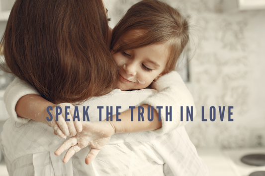 Speak the Truth in Love