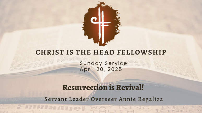 Resurrection is Revival! – Christ is The Head Fellowship